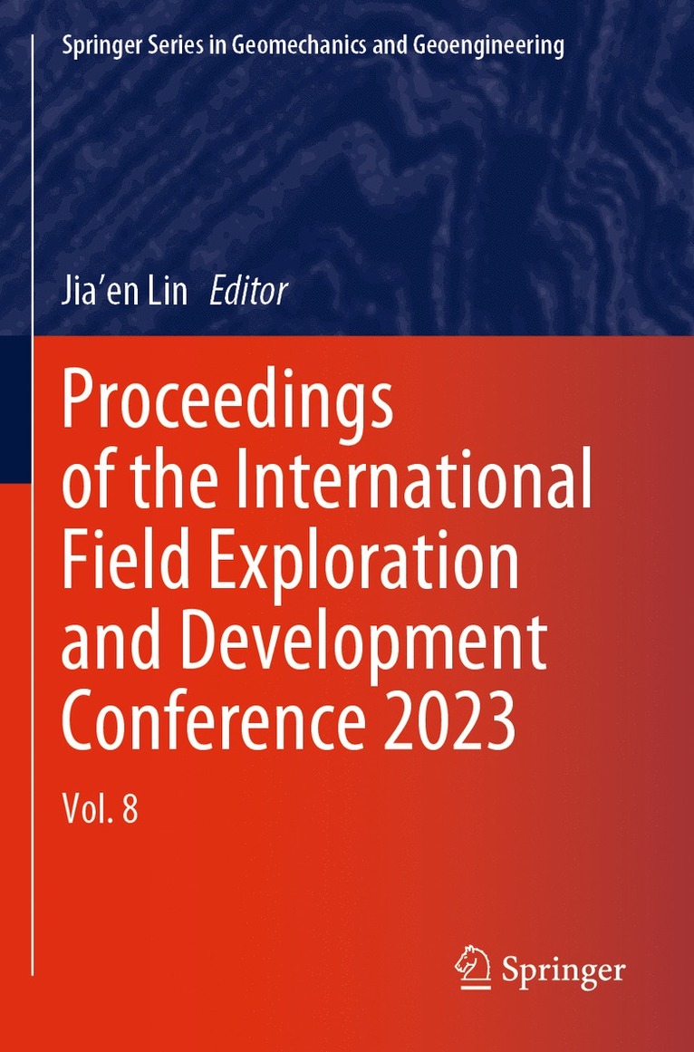 Proceedings of the International Field Exploration and Development Conference 2023