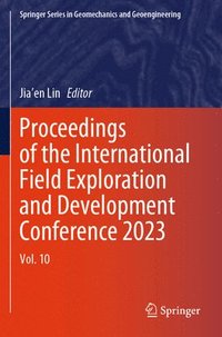 bokomslag Proceedings of the International Field Exploration and Development Conference 2023