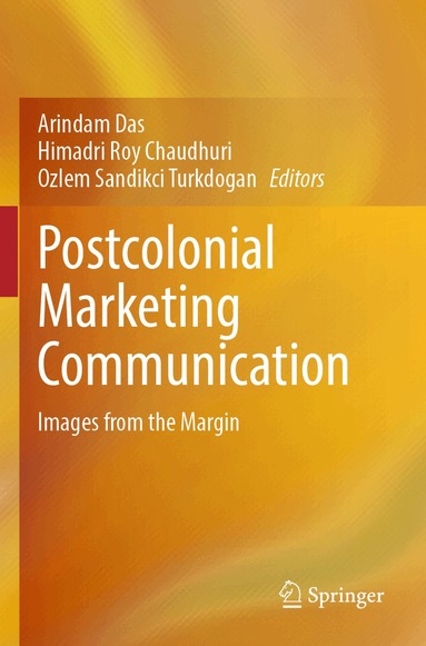 Arindam Das, Himadri Roy Chaudhuri, Ozlem Sandikci Turkdogan - Postcolonial Marketing Communication, Häftad