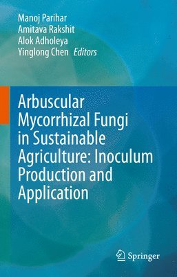 bokomslag Arbuscular Mycorrhizal Fungi in Sustainable Agriculture: Inoculum Production and Application