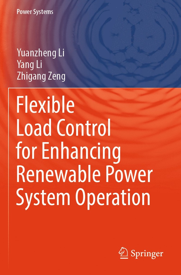 Yuanzheng Li, Yang Li, Zhigang Zeng - Flexible Load Control for Enhancing Renewable Power System Operation, Häftad