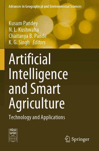 Kusum Pandey, N. L. Kushwaha, Chaitanya B. Pande, K. G. Singh - Artificial Intelligence and Smart Agriculture, Häftad