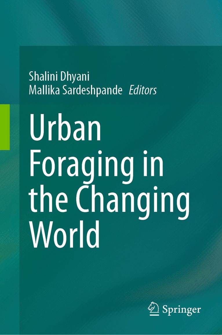 Shalini Dhyani, Mallika Sardeshpande - Urban Foraging in the Changing World, Inbunden