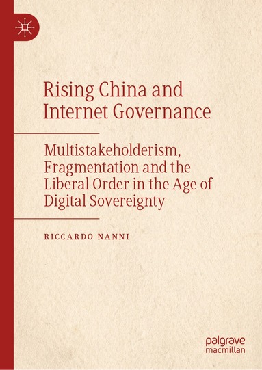 Riccardo Nanni - Rising China and Internet Governance, Inbunden