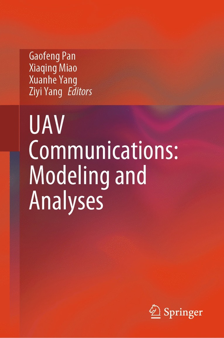 Gaofeng Pan, Xiaqing Miao, Xuanhe Yang, Ziyi Yang - UAV Communications: Modeling and Analyses, Inbunden