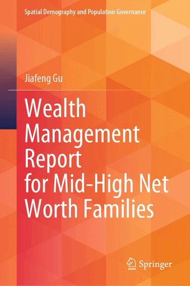 Jiafeng Gu - Wealth Management Report for Mid-High Net Worth Families, Inbunden
