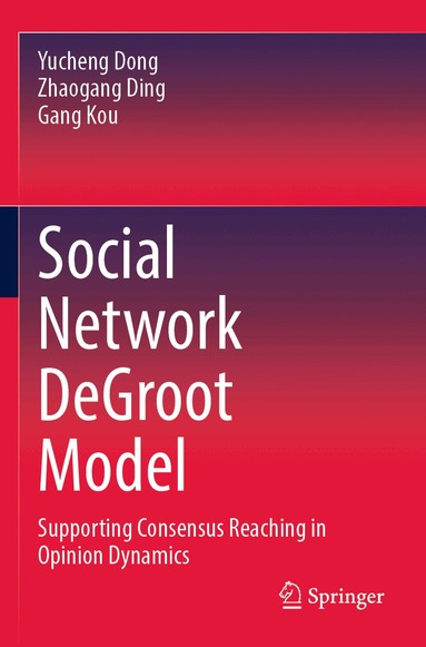 Yucheng Dong, Zhaogang Ding, Gang Kou - Social Network DeGroot Model, Häftad