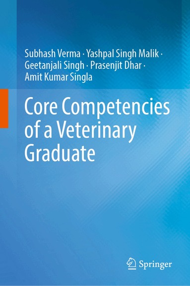 Subhash Verma, Yashpal Singh Malik, Geetanjali Singh, Prasenjit Dhar, Amit Kumar Singla - Core Competencies of a Veterinary Graduate, Inbunden