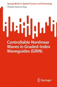 bokomslag Controllable Nonlinear Waves in Graded-Index Waveguides (GRIN)