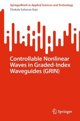 bokomslag Controllable Nonlinear Waves in Graded-Index Waveguides (GRIN)