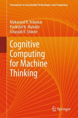 Cognitive Computing for Machine Thinking 1