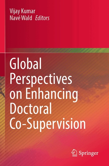 Vijay Kumar, Navé Wald - Global Perspectives on Enhancing Doctoral Co-Supervision, Häftad