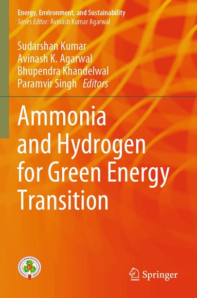Sudarshan Kumar, Avinash K. Agarwal, Bhupendra Khandelwal, Paramvir Singh - Ammonia and Hydrogen for Green Energy Transition, Häftad