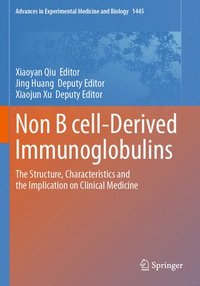 bokomslag Non B Cell-Derived Immunoglobulins: The Structure, Characteristics and the Implication on Clinical Medicine