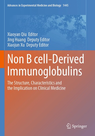 Xiaoyan Qiu, Jing Huang, Xiaojun Xu - Non B cell-Derived Immunoglobulins, Häftad