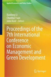 bokomslag Proceedings of the 7th International Conference on Economic Management and Green Development