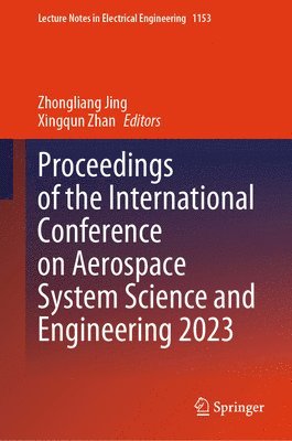 bokomslag Proceedings of the International Conference on Aerospace System Science and Engineering 2023