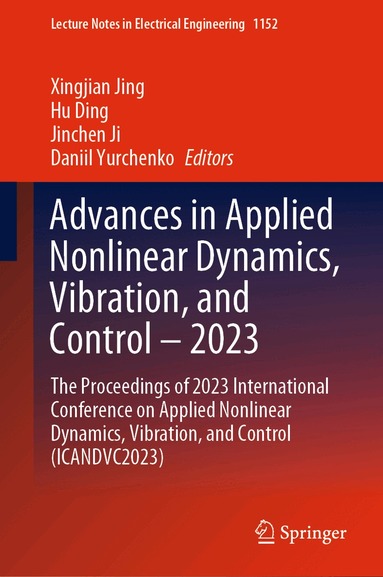 Xingjian Jing, Hu Ding, Jinchen Ji, Daniil Yurchenko - Advances in Applied Nonlinear Dynamics, Vibration, and Control – 2023, Inbunden
