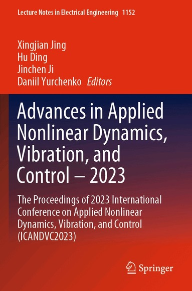 Xingjian Jing, Hu Ding, Jinchen Ji, Daniil Yurchenko - Advances in Applied Nonlinear Dynamics, Vibration, and Control – 2023, Häftad