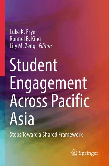 Luke K. Fryer, Ronnel B. King, Lily M. Zeng - Student Engagement Across Pacific Asia, Häftad