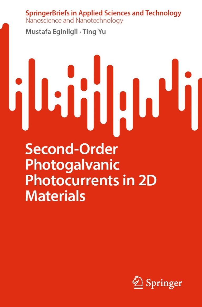Mustafa Eginligil, Ting Yu - Second-Order Photogalvanic Photocurrents in 2D Materials, Häftad