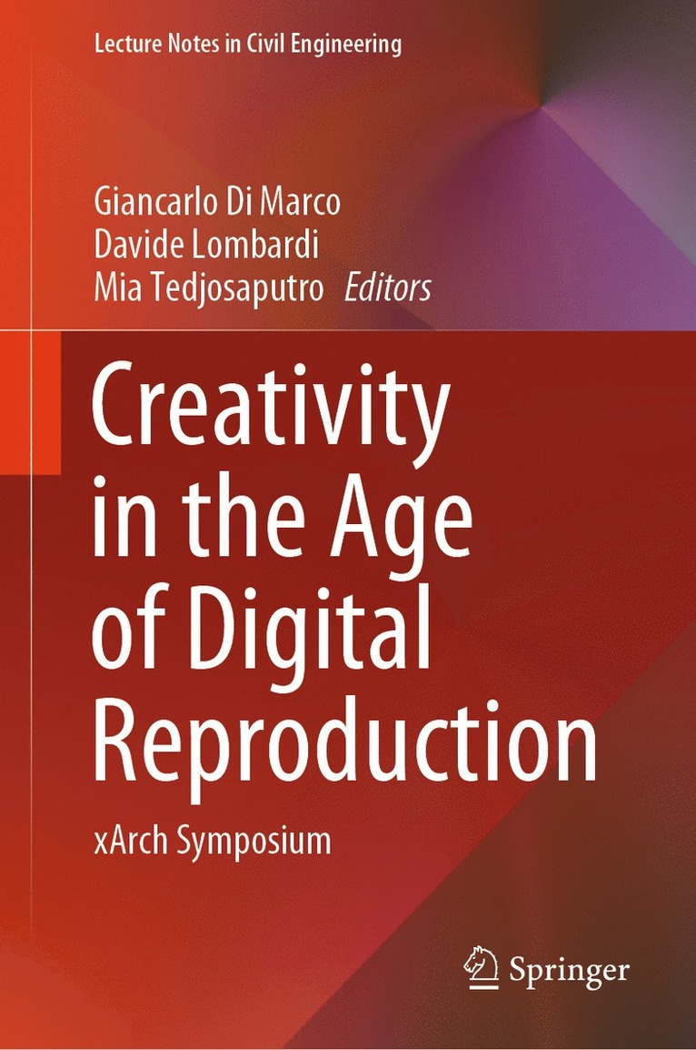 Giancarlo Di Marco, Davide Lombardi, Mia Tedjosaputro - Creativity in the Age of Digital Reproduction, Inbunden