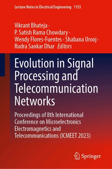 Vikrant Bhateja, P. Satish Rama Chowdary, Wendy Flores-Fuentes, Shabana Urooj, Rudra Sankar Dhar - Evolution in Signal Processing and Telecommunication Networks, Inbunden