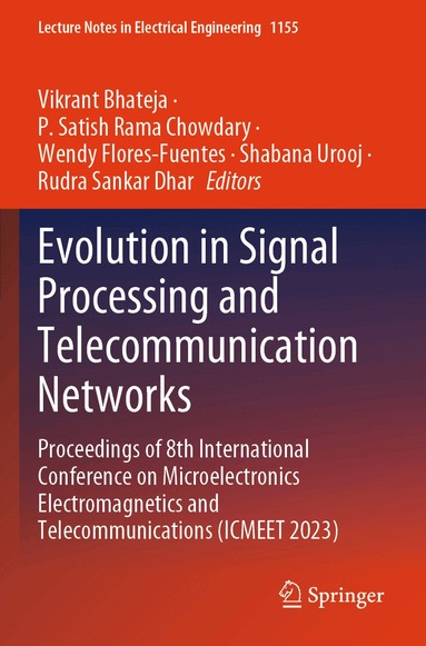 Vikrant Bhateja, P. Satish Rama Chowdary, Wendy Flores-Fuentes, Shabana Urooj, Rudra Sankar Dhar - Evolution in Signal Processing and Telecommunication Networks, Häftad