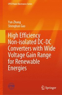 bokomslag High Efficiency Non-isolated DC-DC Converters with Wide Voltage Gain Range for Renewable Energies
