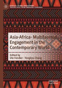 bokomslag Asia-Africa- Multifaceted Engagement in the Contemporary World