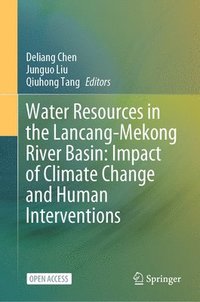 bokomslag Water Resources in the Lancang-Mekong River Basin: Impact of Climate Change and Human Interventions