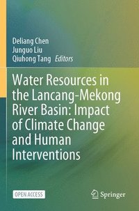 bokomslag Water Resources in the Lancang-Mekong River Basin: Impact of Climate Change and Human Interventions