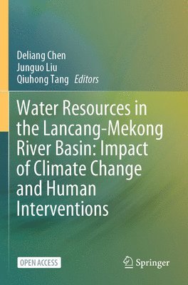 bokomslag Water Resources in the Lancang-Mekong River Basin: Impact of Climate Change and Human Interventions