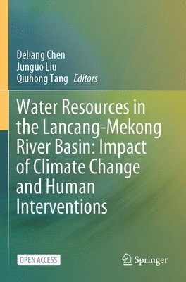 Water Resources in the Lancang-Mekong River Basin: Impact of Climate Change and Human Interventions 1