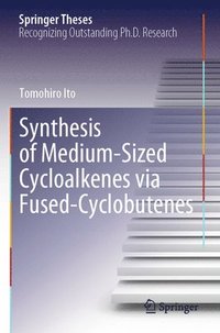 bokomslag Synthesis of Medium-Sized Cycloalkenes via Fused-Cyclobutenes