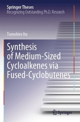 bokomslag Synthesis of Medium-Sized Cycloalkenes via Fused-Cyclobutenes