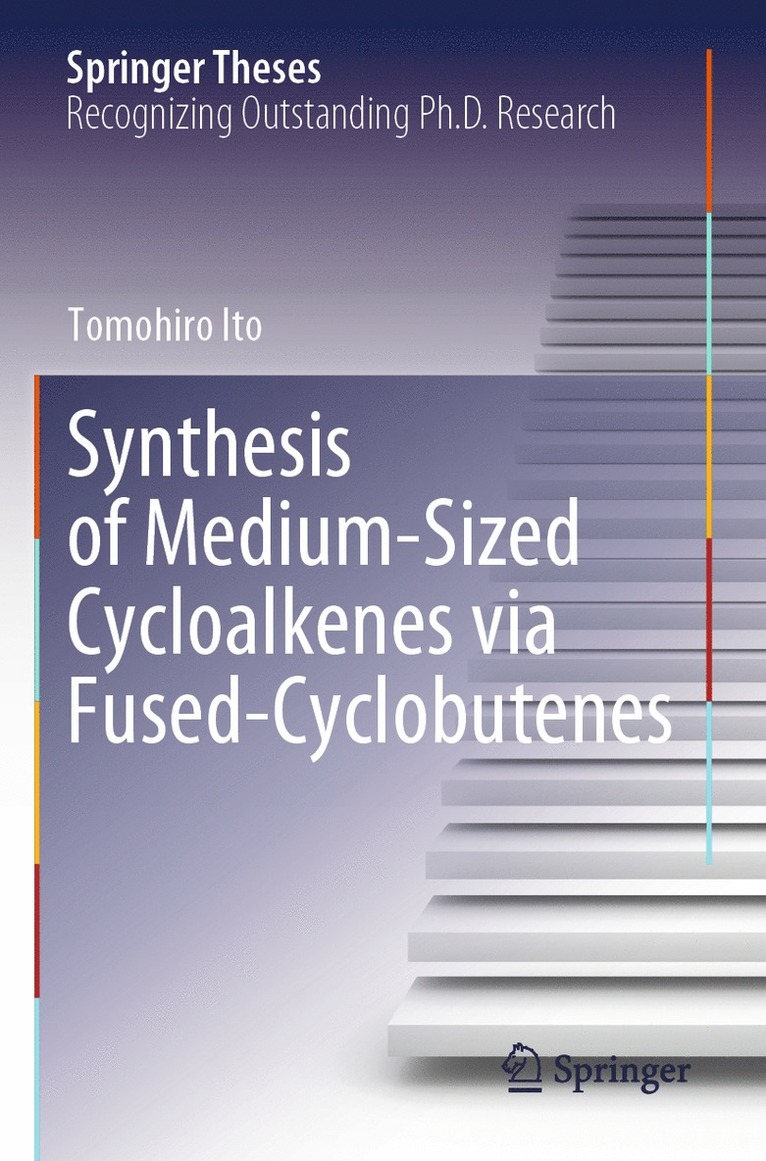 Tomohiro Ito - Synthesis of Medium-Sized Cycloalkenes via Fused-Cyclobutenes, Häftad