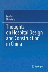 bokomslag Thoughts on Hospital Design and Construction in China