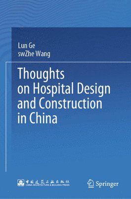 Thoughts on Hospital Design and Construction in China 1