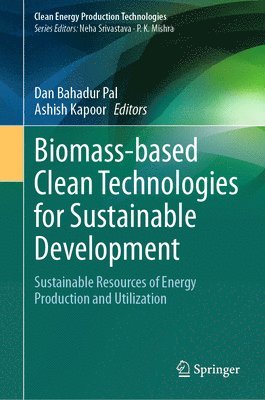 Dan Bahadur Pal, Ashish Kapoor - Biomass-based Clean Technologies for Sustainable Development, Inbunden