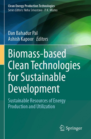 Dan Bahadur Pal, Ashish Kapoor - Biomass-based Clean Technologies for Sustainable Development, Häftad
