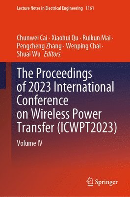 bokomslag Proceedings of 2023 International Conference on Wireless Power Transfer (ICWPT2023)