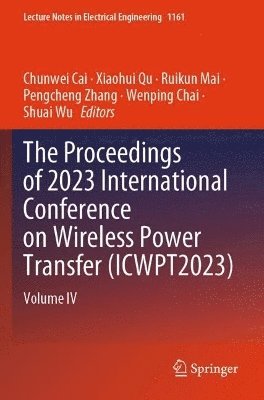 bokomslag Proceedings of 2023 International Conference on Wireless Power Transfer (ICWPT2023)