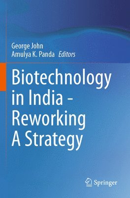 George John, Amulya K. Panda - Biotechnology in India - Reworking A Strategy, Häftad