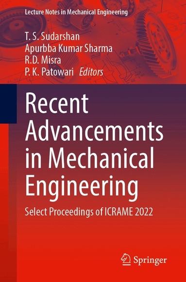 T. S. Sudarshan, Apurbba Kumar Sharma, R.D. Misra, P. K. Patowari - Recent Advancements in Mechanical Engineering, Häftad