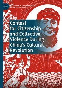 bokomslag Contest for Citizenship and Collective Violence During China's Cultural Revolution