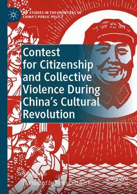 Yang Lijun - Contest for Citizenship and Collective Violence During China's Cultural Revolution, Häftad