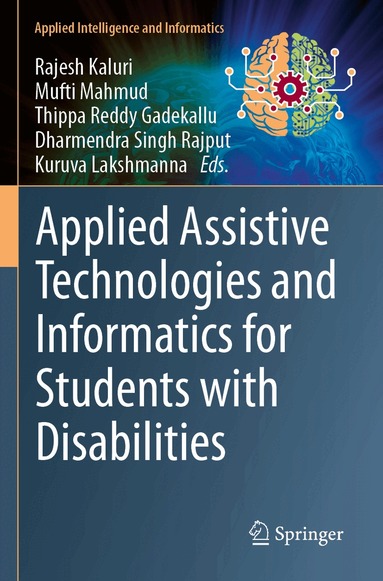 Rajesh Kaluri, Mufti Mahmud, Thippa Reddy Gadekallu, Dharmendra Singh Rajput, Kuruva Lakshmanna - Applied Assistive Technologies and Informatics for Students with Disabilities, Häftad