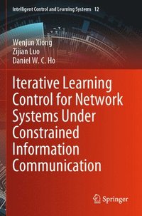 bokomslag Iterative Learning Control for Network Systems Under Constrained Information Communication