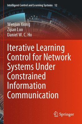 bokomslag Iterative Learning Control for Network Systems Under Constrained Information Communication